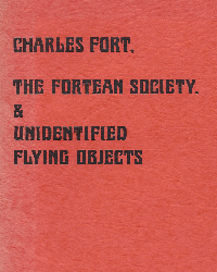 Charles Fort, The Fortean Society, & Unidentified Flying Objects